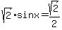 sqrt%282%29sinx=sqrt%282%29%2F2