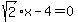 sqrt%282%29x+-+4+=+0