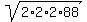 sqrt%282%2A2%2A2%2A88%29