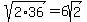 sqrt%282%2A36%29=6sqrt%282%29