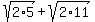 sqrt%282%2A5%29%2Bsqrt%282%2A11%29