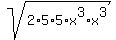 sqrt%282%2A5%2A5%2Ax%5E3%2Ax%5E3%29