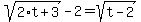 sqrt%282%2At+%2B+3%29+-+2+=+sqrt%28t+-2%29