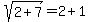 sqrt%282%2B7%29+=+2%2B1