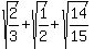 sqrt%282%2F3%29%2Bsqrt%281%2F2%29%2Bsqrt%2814%2F15%29