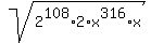 sqrt%282%5E108%2A2%2Ax%5E316%2Ax%29