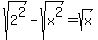 sqrt%282%5E2%29+-+sqrt%28x%5E2%29+=+sqrt%28x%29