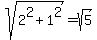 sqrt%282%5E2%2B1%5E2%29=sqrt%285%29