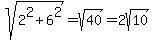 sqrt%282%5E2+%2B+6%5E2%29+=+sqrt%2840%29+=+2sqrt%2810%29