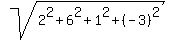 sqrt%282%5E2+%2B+6%5E2+%2B+1%5E2+%2B+%28-3%29%5E2%29