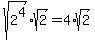 sqrt%282%5E4%29%2Asqrt%282%29+=+4%2Asqrt%282%29