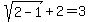 sqrt%282-1%29%2B2=3