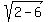 sqrt%282-6%29