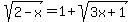 sqrt%282-x%29+=+1+%2B+sqrt%283x%2B1%29