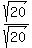 sqrt%2820%29%2Fsqrt%2820%29