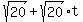 sqrt%2820%29+%2B+sqrt%2820%29%2At
