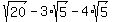 sqrt%2820%29+-+3%2Asqrt%285%29+-+4%2Asqrt%285%29