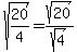 sqrt%2820%2F4%29+=+sqrt%2820%29%2Fsqrt%284%29