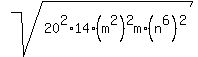 sqrt%2820%5E2%2A14+%28m%5E2%29%5E2m%2A%28n%5E6%29%5E2%29