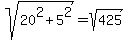 sqrt%2820%5E2%2B5%5E2%29+=+sqrt%28425%29