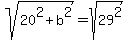 sqrt%2820%5E2%2Bb%5E2%29=sqrt%2829%5E2%29