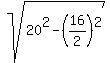 sqrt%2820%5E2+-+%2816%2F2%29%5E2%29
