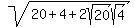 sqrt%2820+%2B+4+%2B+2sqrt%2820%29sqrt%284%29%29