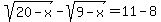 sqrt%2820-x%29-sqrt%289-x%29=11-8