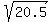 sqrt%2820.5%29