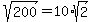 sqrt%28200%29=10%2Asqrt%282%29