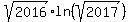 sqrt%282016%29%2Aln%28sqrt%282017%29%29