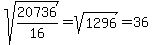 sqrt%2820736%2F16%29+=+sqrt%281296%29+=+36