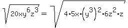 sqrt%2820xy%5E6z%5E3%29=sqrt%284%2A5x%2A%28y%5E3%29%5E2%2A6z%5E2%2Az%29