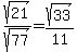 sqrt%2821%29%2Fsqrt%2877%29=sqrt%2833%29%2F11