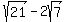 sqrt%2821%29-2sqrt%287%29