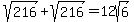 sqrt%28216%29+%2B+sqrt%28216%29+=+12sqrt%286%29