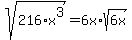 sqrt%28216%2Ax%5E3%29=6x%2Asqrt%286x%29