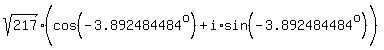 sqrt%28217%29%28cos%28-3.892484484%5Eo%29%5E%22%22%2Bi%2Asin%28-3.892484484%5Eo%29%29