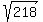 sqrt%28218%29
