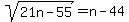 sqrt%2821n-55%29+=+n-44