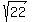 sqrt%2822%29