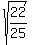 sqrt%2822%2F25%29