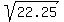 sqrt%2822.25%29