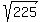 sqrt%28225%29