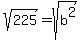 sqrt%28225%29+=+sqrt%28b%5E2%29