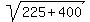 sqrt%28225%2B400%29