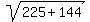 sqrt%28225+%2B+144%29