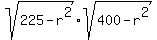 sqrt%28225-r%5E2%29%2Asqrt%28400-r%5E2%29