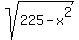 sqrt%28225-x%5E2%29