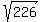 sqrt%28226%29